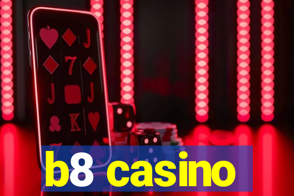 b8 casino